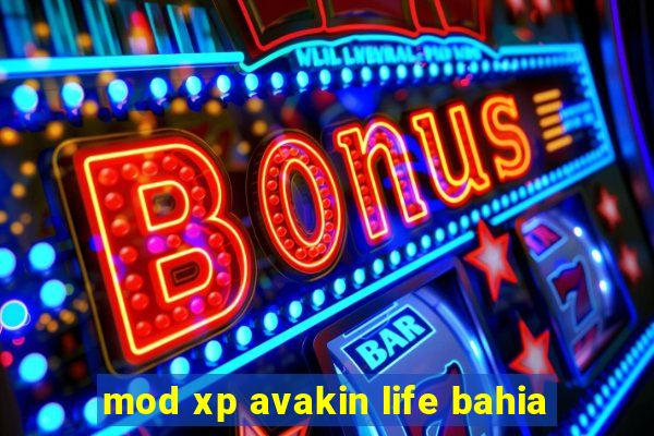 mod xp avakin life bahia